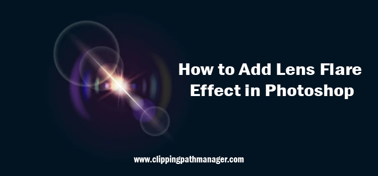 How to Add Lens Flare Effect in Photoshop