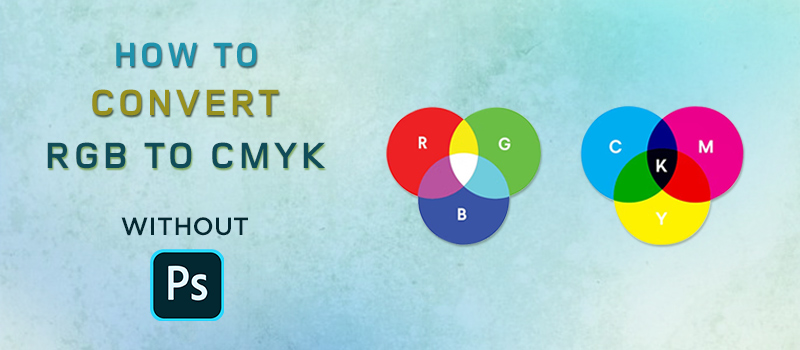 How To Convert RGB To CMYK